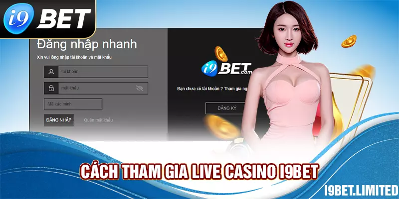 Cách tham gia Live Casino I9bet